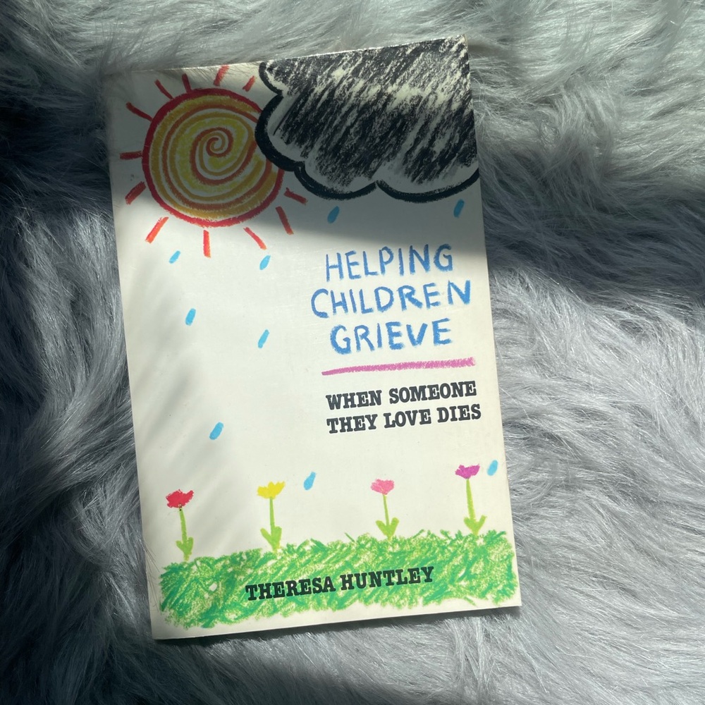 COPY - Helping Children Grieve by Theresa Huntley